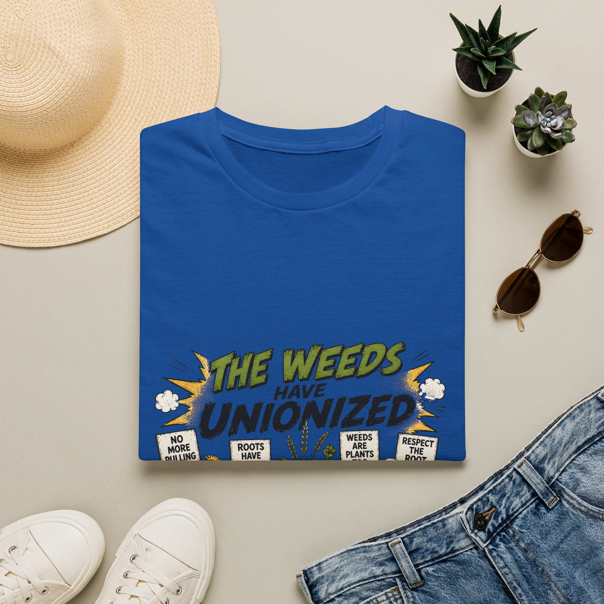 T-Shirt — "The Weeds Have Unionized" Graphic Tee (Plant Rights, Garden Humor)