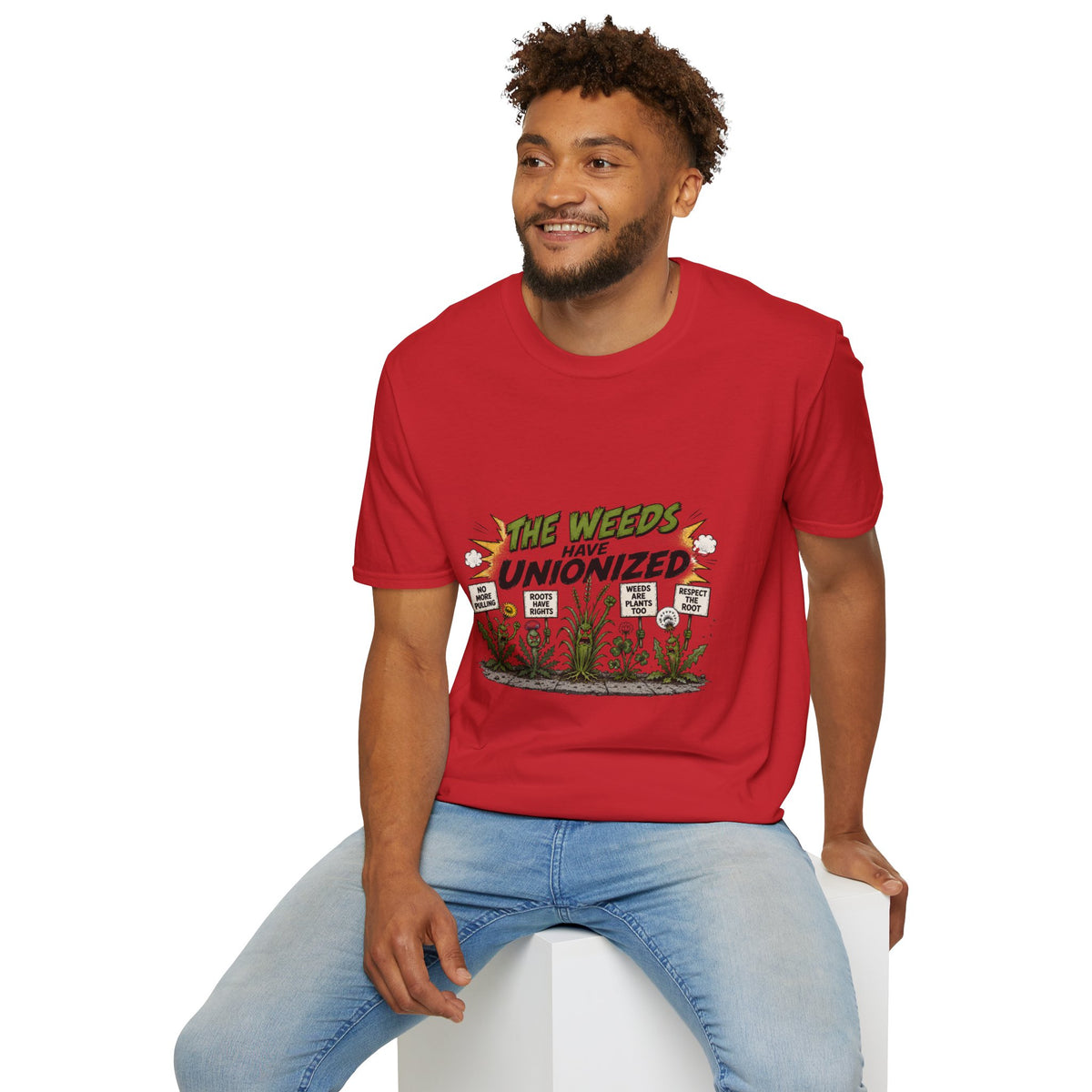 T-Shirt — "The Weeds Have Unionized" Graphic Tee (Plant Rights, Garden Humor)