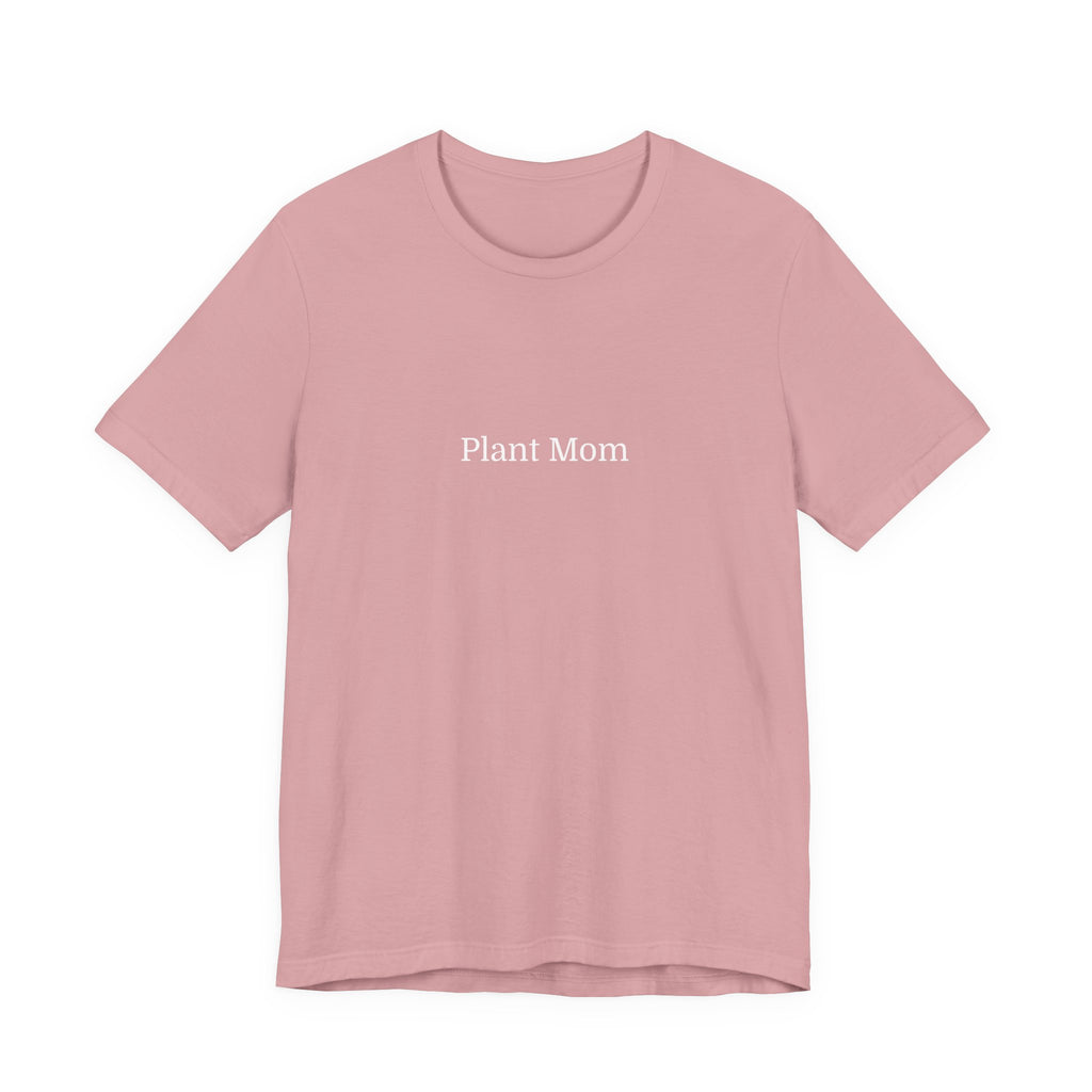 Plant Mom T-Shirt — Minimalist Tee for Plant Lovers