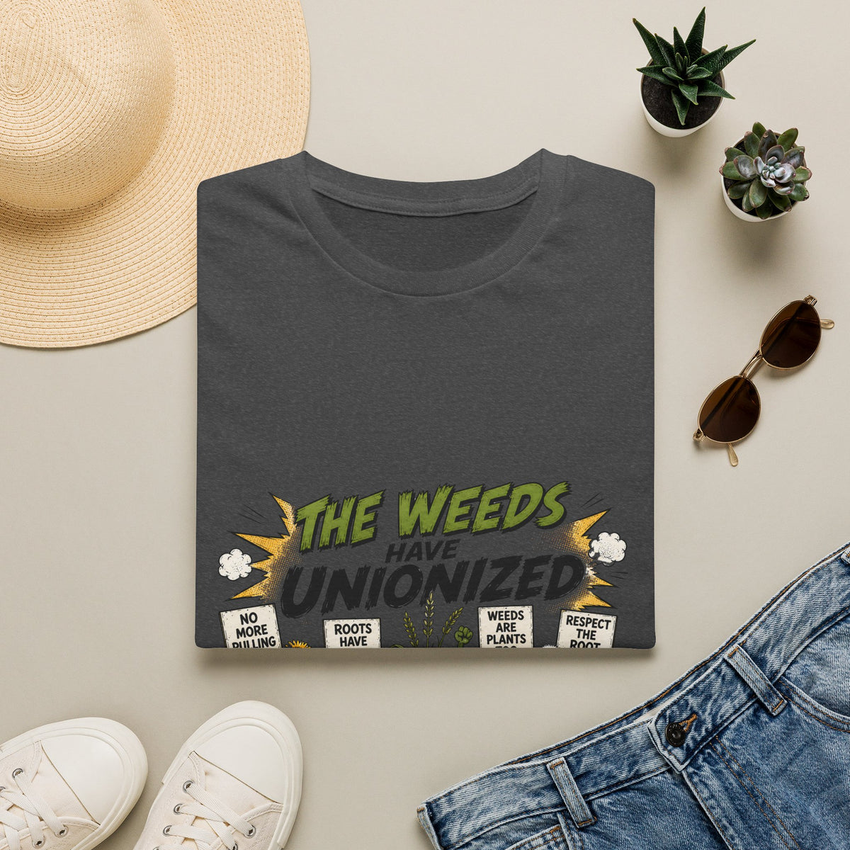 T-Shirt — "The Weeds Have Unionized" Graphic Tee (Plant Rights, Garden Humor)