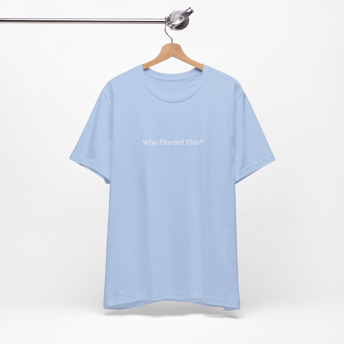 Who Planted This? Tee — Minimalist Gardening Graphic T-Shirt
