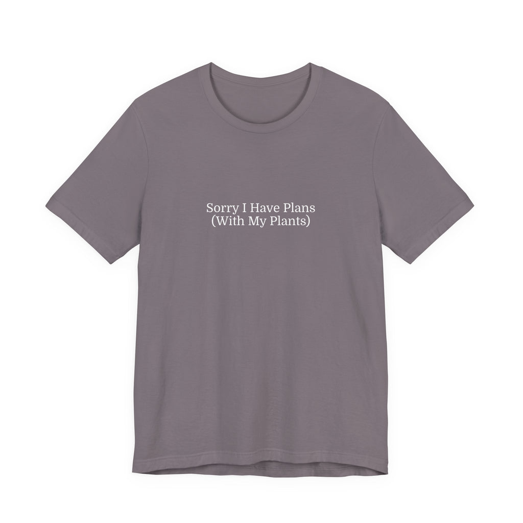 Gardener T-Shirt — "Sorry I Have Plans (With My Plants)" Relaxed Tee