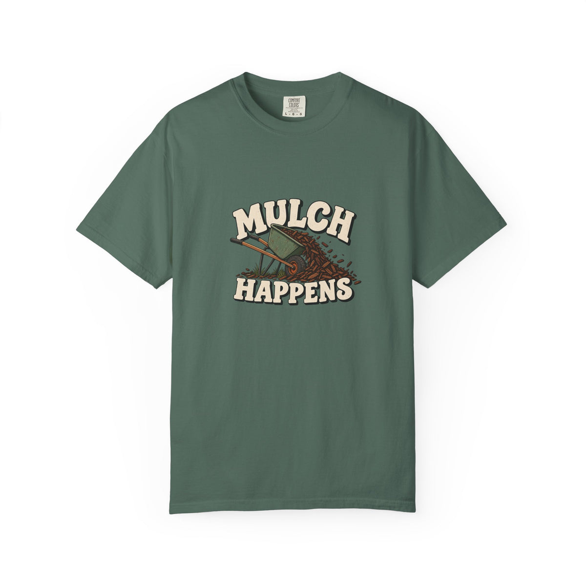 Mulch Happens T-Shirt – Funny Gardening Tee for Gardeners & Landscapers