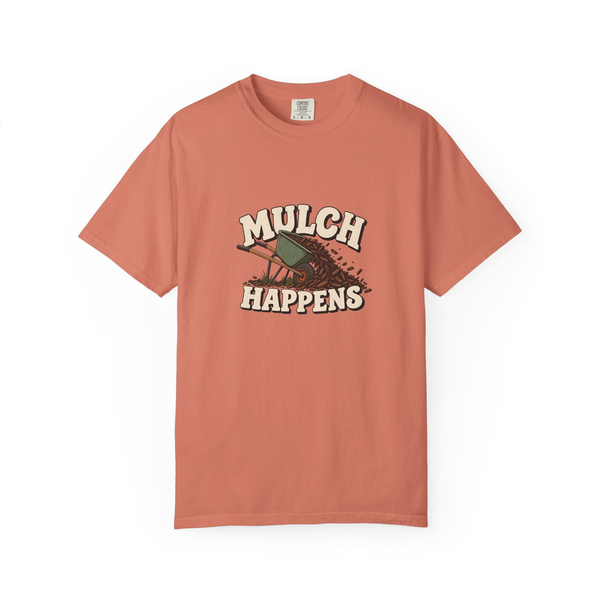 Mulch Happens T-Shirt – Funny Gardening Tee for Gardeners & Landscapers