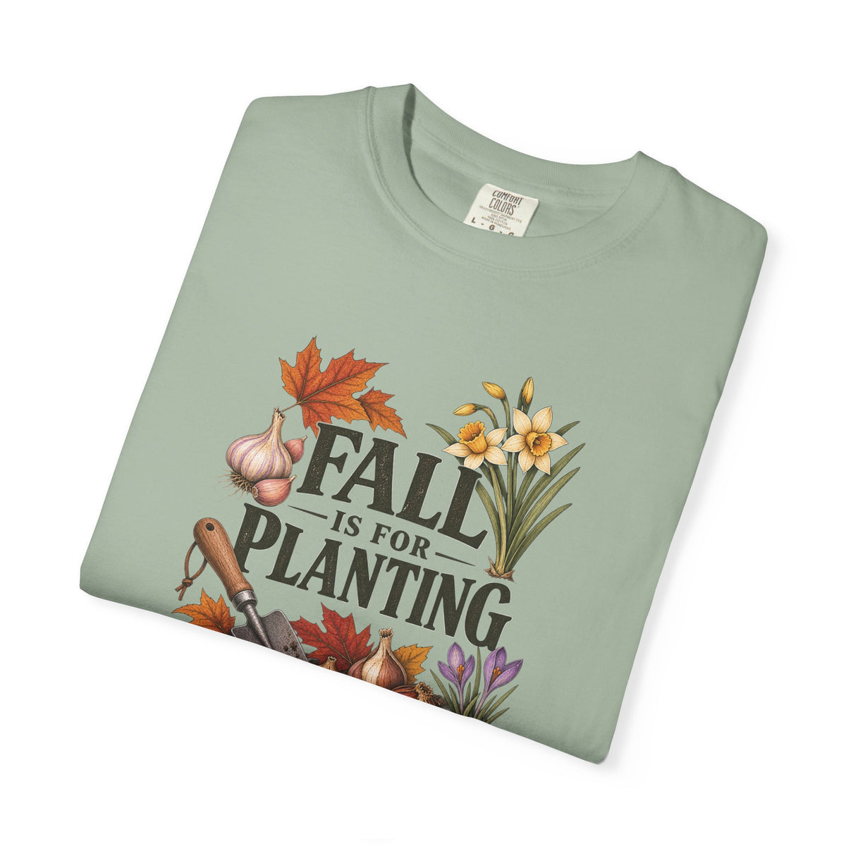 Fall Is for Planting T-Shirt — Autumn Gardening Graphic Tee