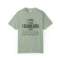 I Came I Saw I Deadheaded T-Shirt — Gardener Pun Graphic Tee