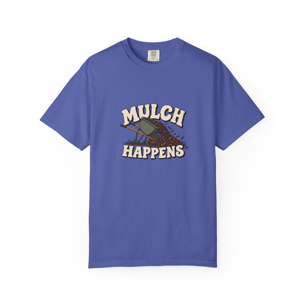 Mulch Happens T-Shirt – Funny Gardening Tee for Gardeners & Landscapers