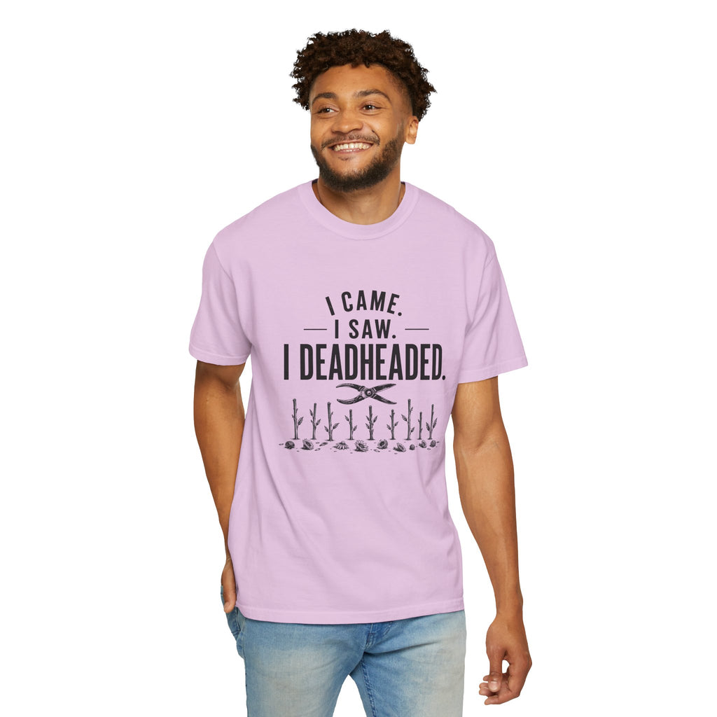 I Came I Saw I Deadheaded T-Shirt — Gardener Pun Graphic Tee