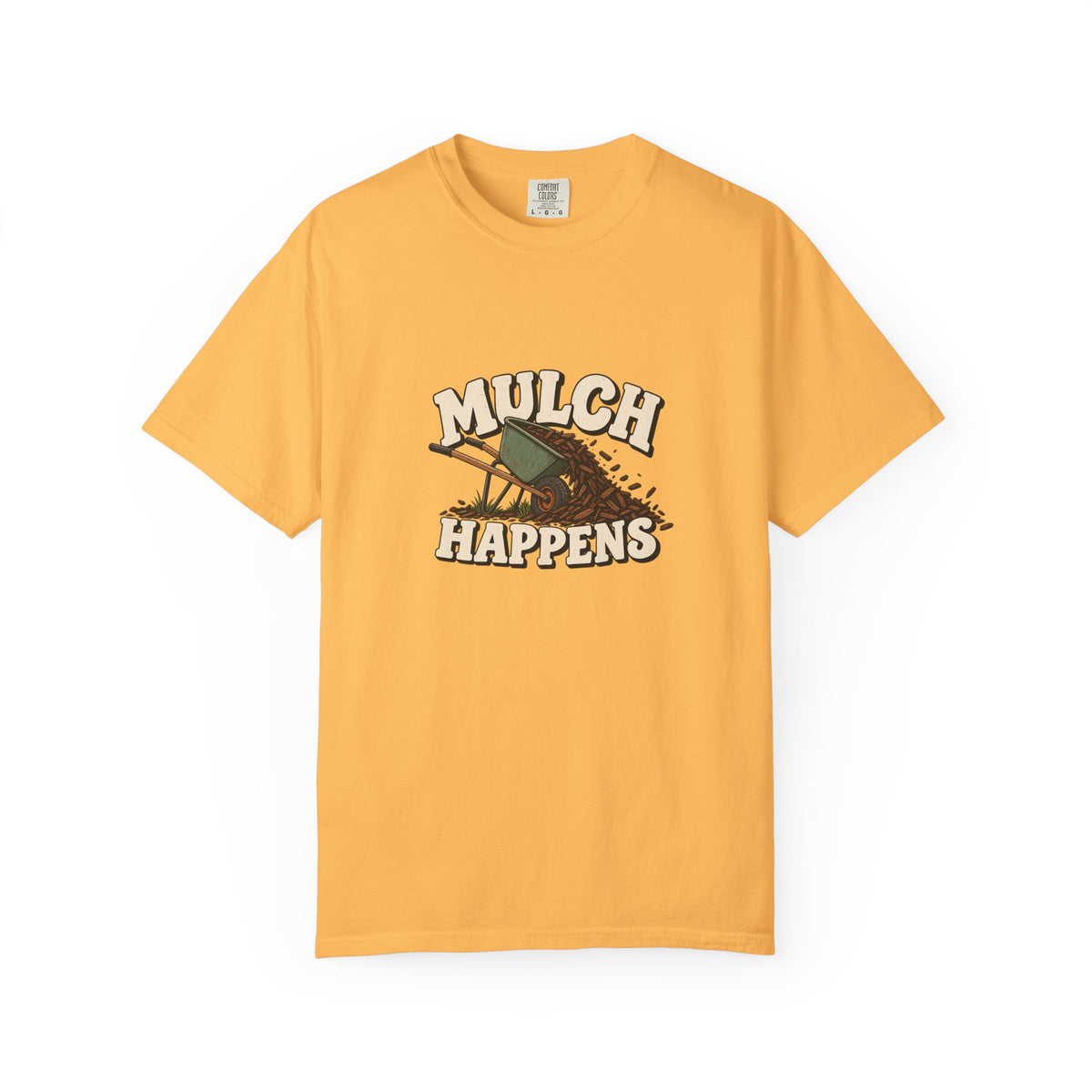 Mulch Happens T-Shirt – Funny Gardening Tee for Gardeners & Landscapers