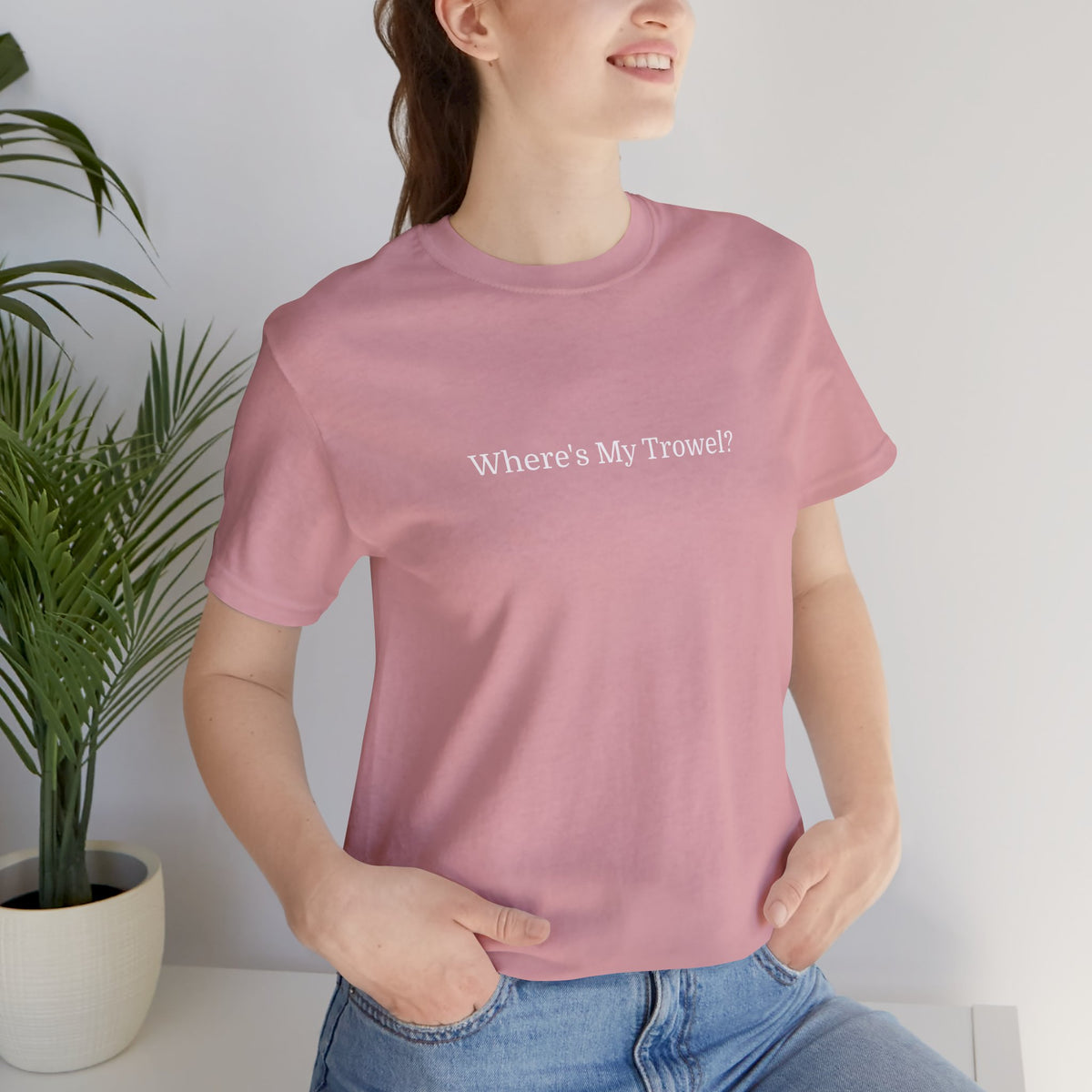 "Where's My Trowel?" Garden Tee — Funny Gardener Shirt