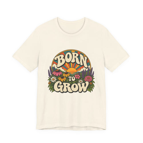 Born to Grow T‑Shirt — Retro Floral Gardening Tee