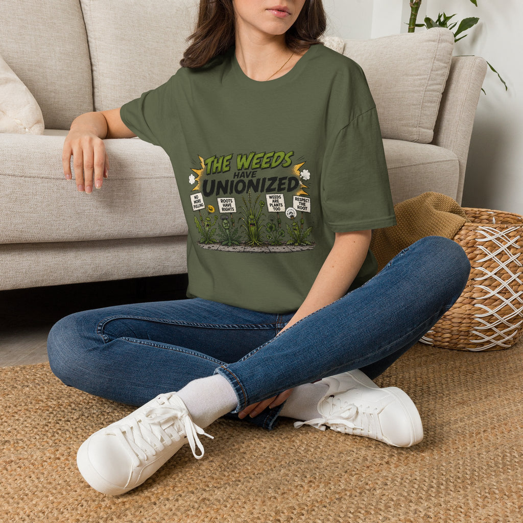 T-Shirt — "The Weeds Have Unionized" Graphic Tee (Plant Rights, Garden Humor)