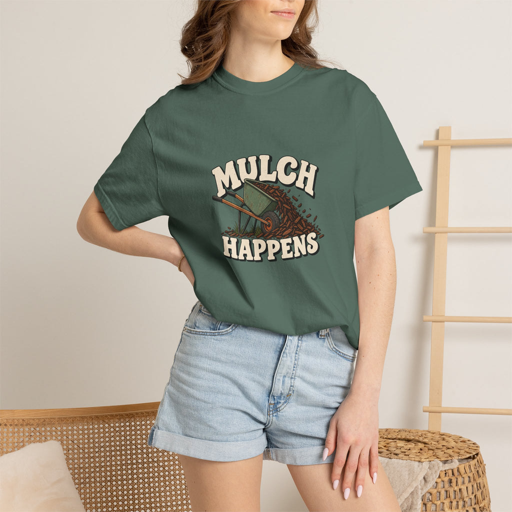 Mulch Happens T-Shirt – Funny Gardening Tee for Gardeners & Landscapers