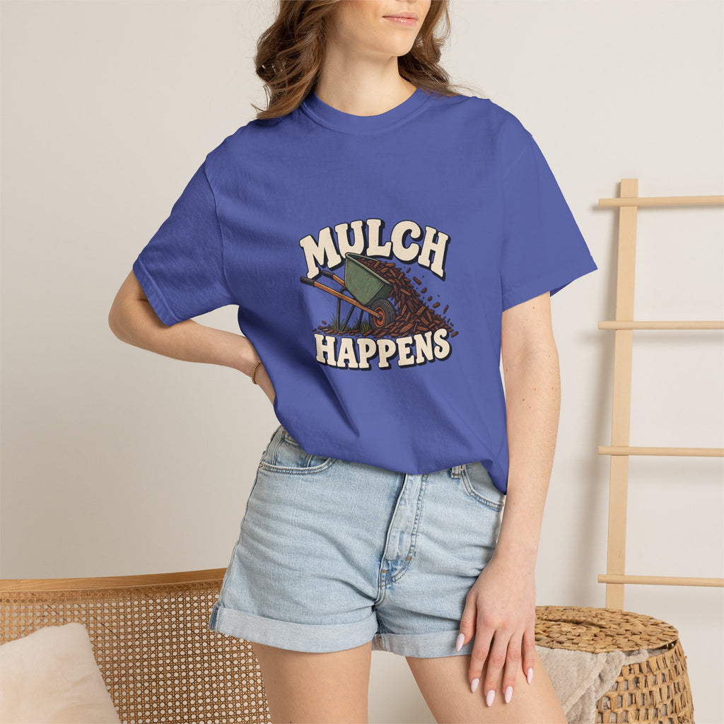 Mulch Happens T-Shirt – Funny Gardening Tee for Gardeners & Landscapers