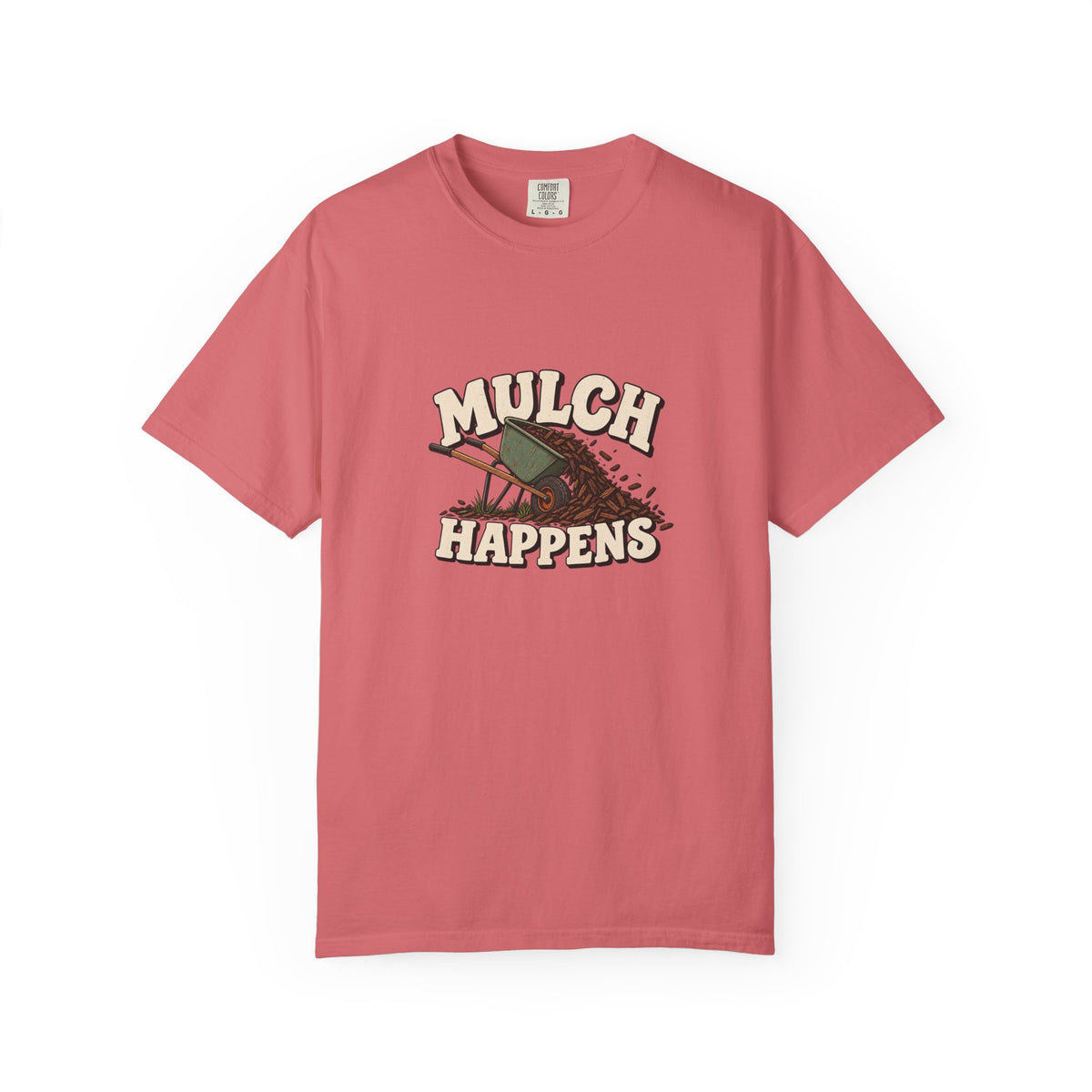 Mulch Happens T-Shirt – Funny Gardening Tee for Gardeners & Landscapers