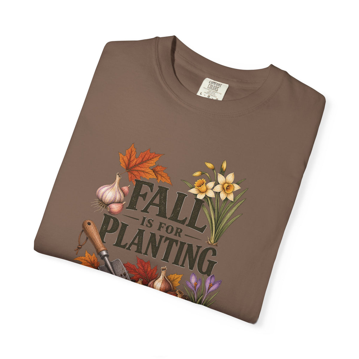 Fall Is for Planting T-Shirt — Autumn Gardening Graphic Tee