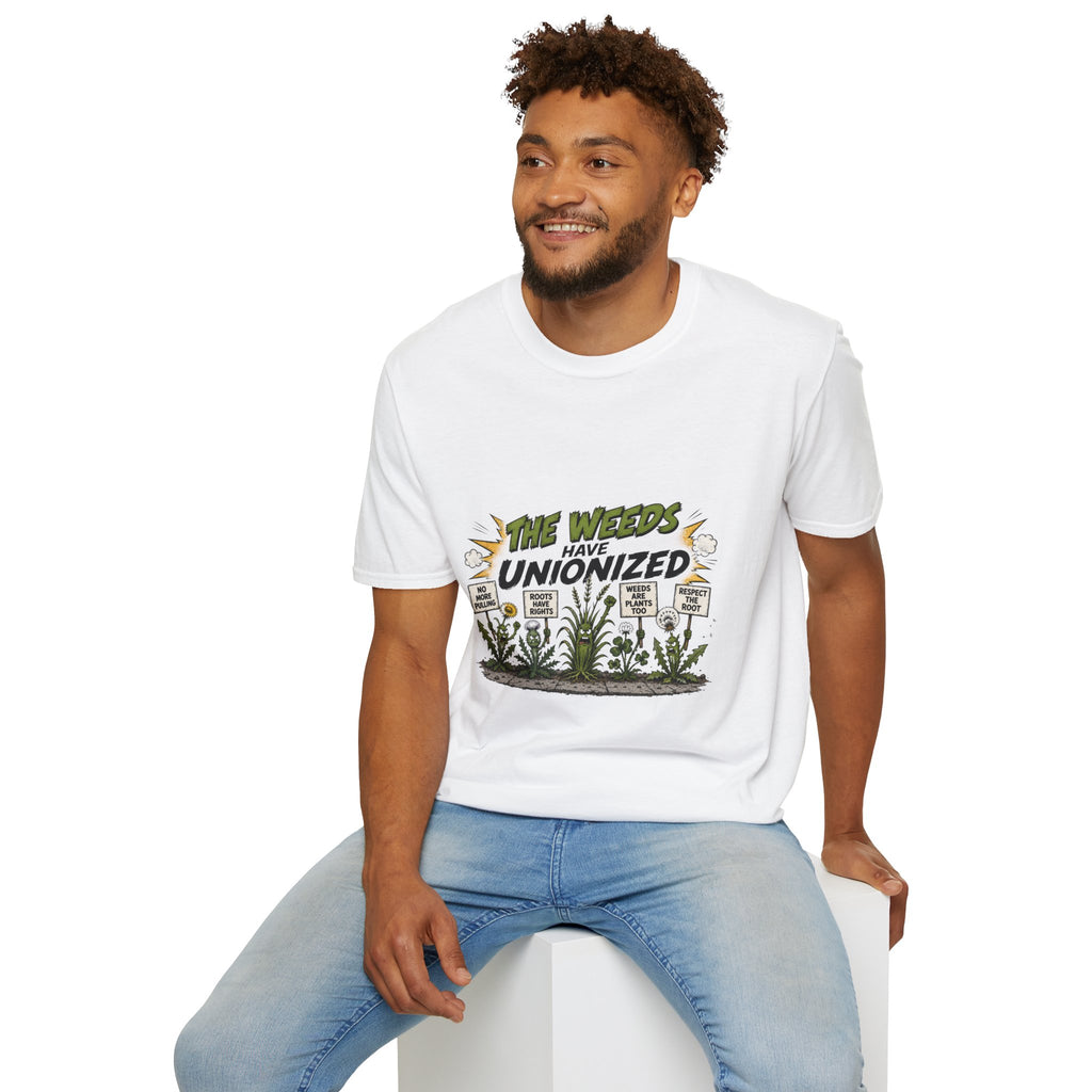 T-Shirt — "The Weeds Have Unionized" Graphic Tee (Plant Rights, Garden Humor)
