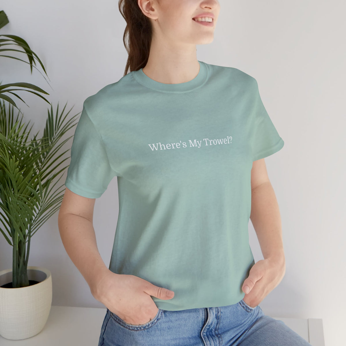 "Where's My Trowel?" Garden Tee — Funny Gardener Shirt
